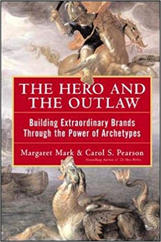 The Hero and the Outlaw: Building Extraordinary Brands Through the Power of Archetypes - Orginal Pdf